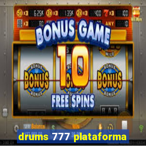 drums 777 plataforma